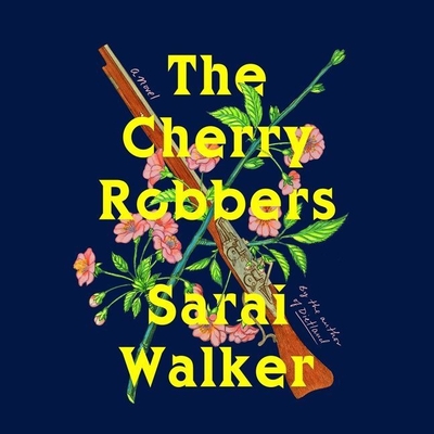 The Cherry Robbers By Sarai Walker, January Lavoy (Read by) Cover Image