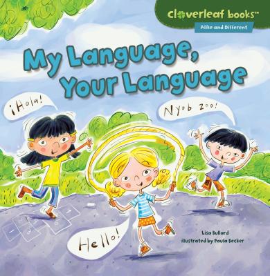 My Language, Your Language (Cloverleaf Books (TM) -- Alike and Different) Cover Image