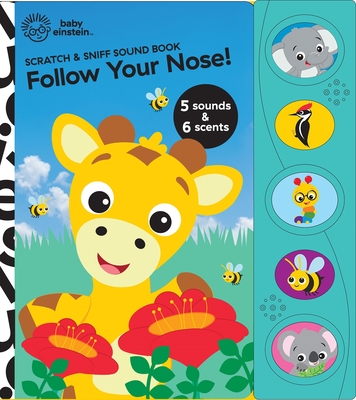 Baby Einstein: Follow Your Nose! Scratch & Sniff Sound Book [With Battery] Cover Image
