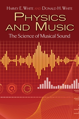 Physics and Music: The Science of Musical Sound (Dover Books on Physics) Cover Image