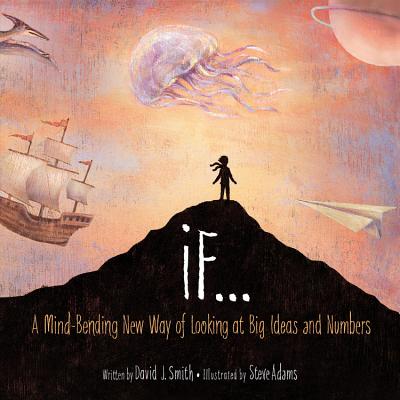 If: A Mind-Bending New Way of Looking at Big Ideas and Numbers Cover Image