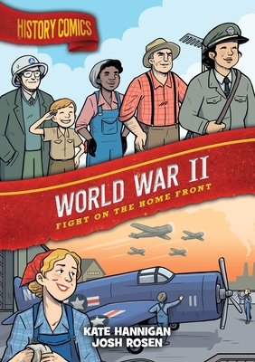 History Comics: World War II: Fight on the Home Front Cover Image