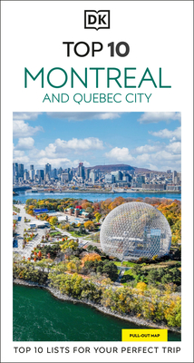 DK Top 10 Montreal and Quebec City: Top 10 lists for your perfect trip, plus an all-weather folded map (Pocket Travel Guide)