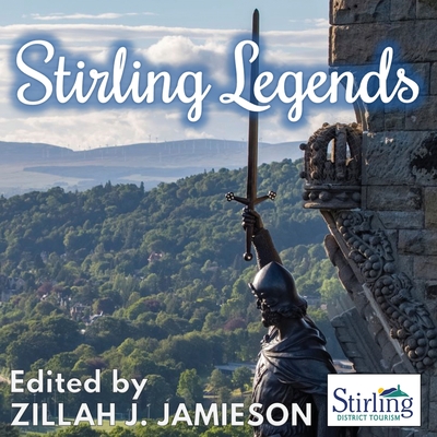 Stirling Legends By Zillah J. Jamieson (Editor) Cover Image