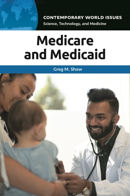 Medicare and Medicaid: A Reference Handbook (Contemporary World Issues) By Greg M. Shaw Cover Image
