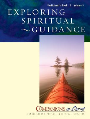 Exploring Spiritual Guidance (Companions in Christ #5)