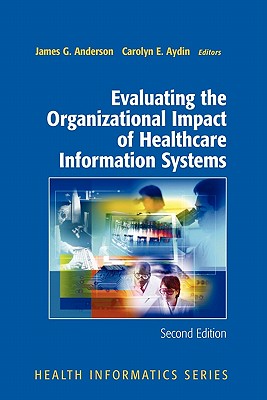 Evaluating the Organizational Impact of Health Care Information Systems (Health Informatics)
