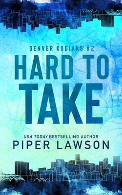 Hard to Take (Denver Kodiaks #2)