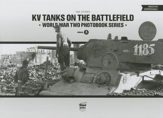 Kv Tanks on the Battlefield (World War Two Photobook #5) By Neil Stokes Cover Image