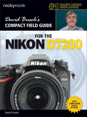 David Busch's Compact Field Guide for the Nikon D7200 Cover Image