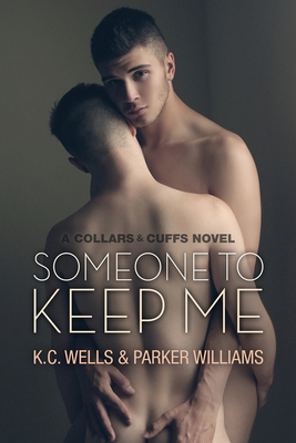 Cover for Someone to Keep Me (Collars and Cuffs #3)