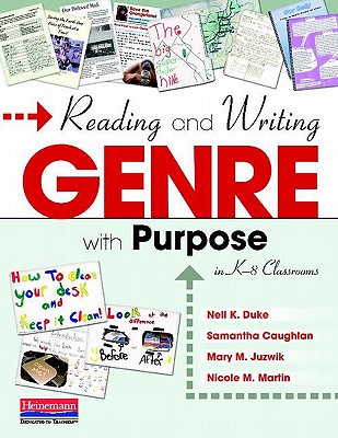Reading and Writing Genre with Purpose in K-8 Classrooms By Nell K. Duke, Samantha Caughlan, Mary Juzwik Cover Image