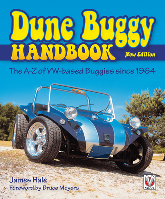 The Dune Buggy Handbook: The A-Z of VW-based Buggies since 1964 - New Edition By James Hale Cover Image