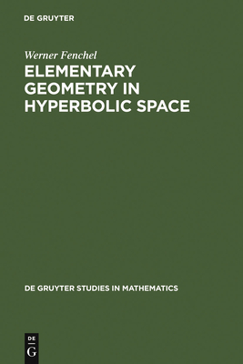 Elementary Geometry in Hyperbolic Space (de Gruyter Studies in Mathematics #11) Cover Image