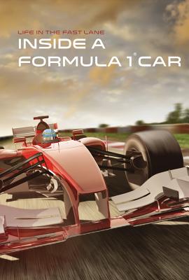 Inside a Formula 1 Car (Life in the Fast Lane) By Collin MacArthur Cover Image