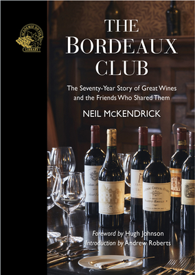 The Bordeaux Club: The convivial adventures of 12 friends and the world's finest wine