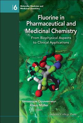 Fluorine in Pharmaceutical and Medicinal Chemistry: From Biophysical Aspects to Clinical Applications (Molecular Medicine and Medicinal Chemistry #6) Cover Image