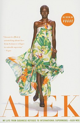 Alek: My Life from Sudanese Refugee to International Supermodel By Alek Wek Cover Image