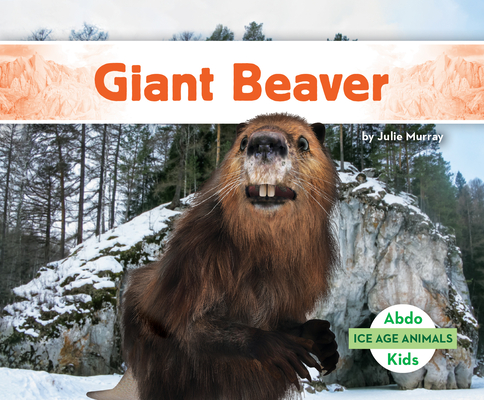 Giant Beaver (Ice Age Animals) Cover Image