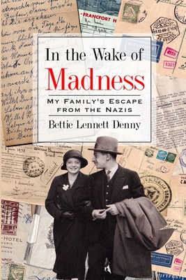 In the Wake of Madness: My Family's Escape from the Nazis Cover Image