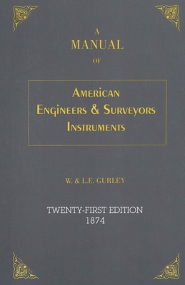 A Manual of American Engineer's and Surveyor's Instruments Cover Image