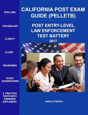 California Post Exam Guide (Pelletb): Post Entry-Level Law Enforcement Test Battery Cover Image