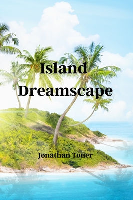 Island Dreamscape By Jonathan Toner Cover Image