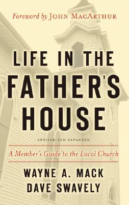 Life in the Father's House (Revised and Expanded Edition): A Member's Guide to the Local Church Cover Image