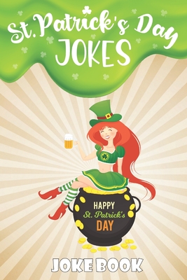 's Day Jokes Joke Book: A Fun and Interactive Joke Book for Boys  and Girls Ages 5,6,7,8,9,10,11,12 Years Old-St Patrick's Activity Book for  (Paperback) | Malaprop's Bookstore/Cafe