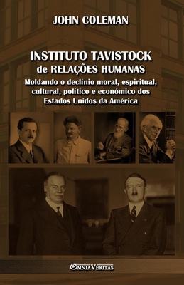 Instituto Tavistock de Relações Humanas: Moldando o declínio moral, espiritual, cultural, político e económico dos Estados Unidos da América Cover Image