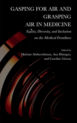 Gasping for Air and Grasping Air in Medicine: Equity, Diversity, and Inclusion on the Medical Frontline Cover Image