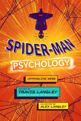 Spider-Man Psychology: Untangling Webs By Travis Langley Cover Image