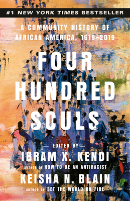 Four Hundred Souls: A Community History of African America, 1619-2019 Cover Image