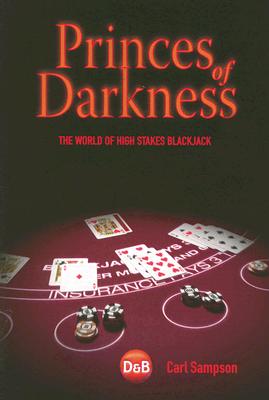 Princes of Darkness: The World of High Stakes Blackjack By Carl Sampson Cover Image