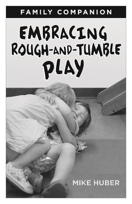 Embracing Rough-And-Tumble Play Family Companion [25-Pack] Cover Image