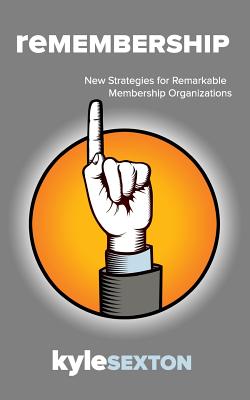 Remembership: New Strategies for Remarkable Organizations Cover Image