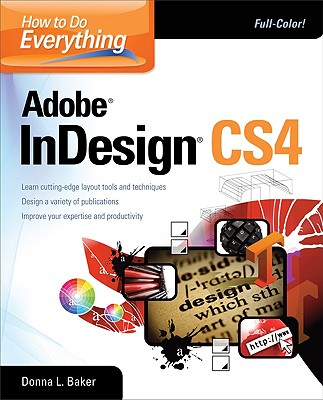 How to Do Everything Adobe InDesign CS4 By Donna Baker, Laurie Ulrich Fuller Cover Image
