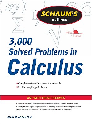 Schaum's Outline of 3000 Solved Problems in Calculus By Elliott Mendelson Cover Image
