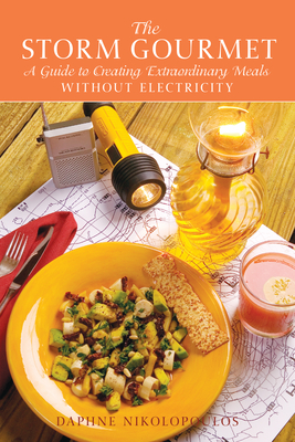 The Storm Gourmet: A Guide to Creating Extraordinary Meals Without Electricity Cover Image