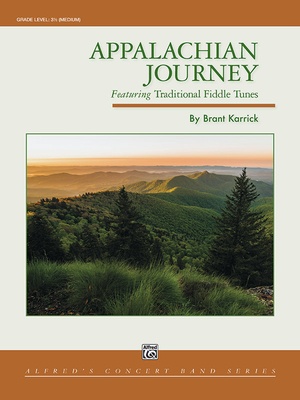 Appalachian Journey: Featuring Traditional Fiddle Tunes, Conductor Score & Parts By Brant Karrick (Composer) Cover Image