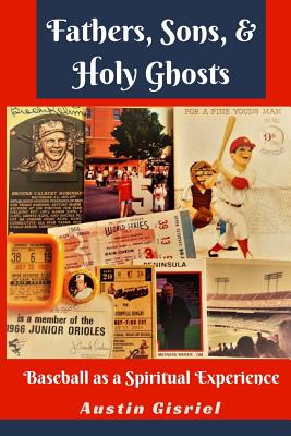 Fathers, Sons, & Holy Ghosts: Baseball as a Spiritual Experience