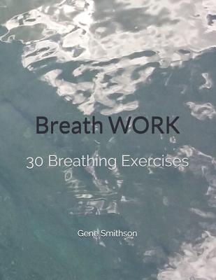 Breathwork: 30 Breathing Exercises By Gene Smithson Cover Image