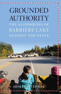 Grounded Authority: The Algonquins of Barriere Lake against the State Cover Image