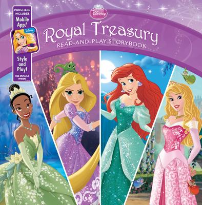 Disney Princess Royal Treasury: Read-and-Play Storybook: Purchase Includes Mobile App for iPhone and iPad!