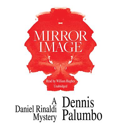 Mirror Image (Daniel Rinaldi #1) By Dennis Palumbo, William Hughes (Read by) Cover Image