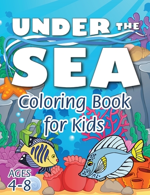 Under the Sea Coloring Book for Kids: (Ages 4-8) Discover Hours of Coloring Fun for Kids! (Easy Marine/Ocean Life Themed Coloring Book) By Engage Activity Books Cover Image