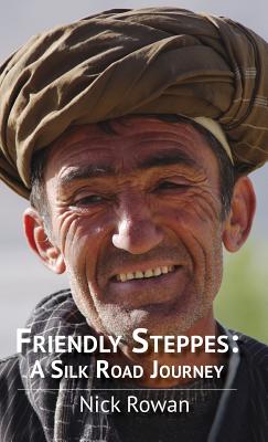 Friendly Steppes: A Silk Road Journey Cover Image