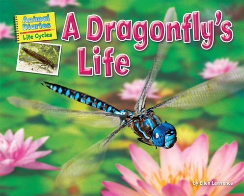 A Dragonfly's Life (Animal Diaries: Life Cycles) Cover Image