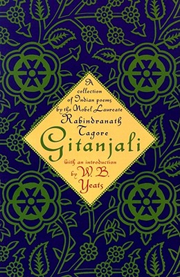 Gitanjali: A Collection of Indian Poems by the Nobel Laureate By William Butler Yeats (Introduction by), Rabindranath Tagore Cover Image