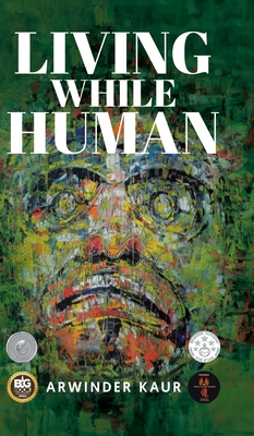Living While Human By Arwinder Kaur Cover Image
